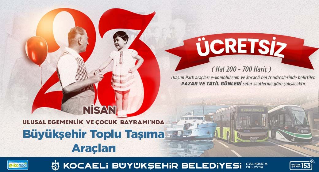 23 NİSAN COŞKUSUNA ÜCRETSİZ ULAŞIM DESTEĞİ