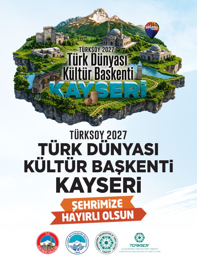 KAYSERİ, 2027 TÜRK DÜNYASI KÜLTÜR BAŞKENTİ OLDU