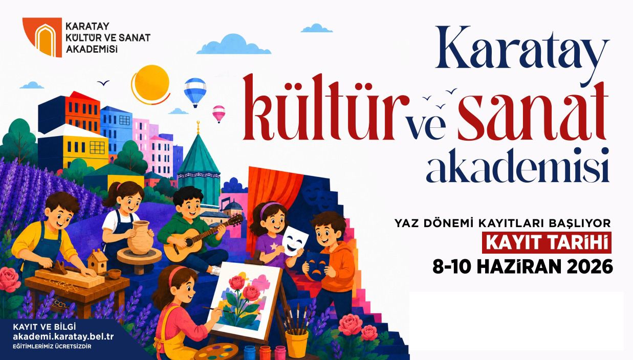 KARATAY KÜLTÜR VE SANAT AKADEMİSİ YAZ DÖNEMİ KAYITLARI BAŞLIYOR