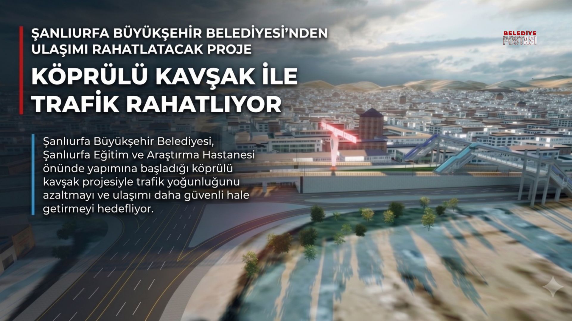 ŞANLIURFA BÜYÜKŞEHİR BELEDİYESİ’NDEN ULAŞIMI RAHATLATACAK PROJE 