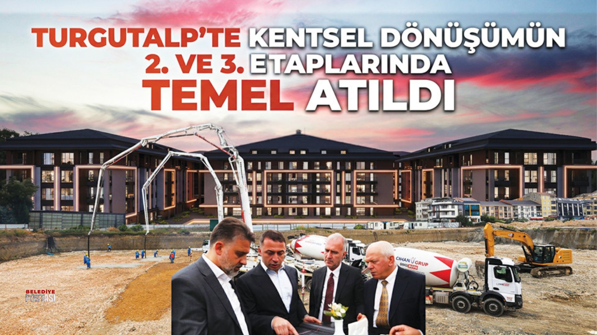 TURGUTALP’TE KENTSEL DÖNÜŞÜMÜN 2. VE 3. ETAPLARINDA TEMEL ATILDI